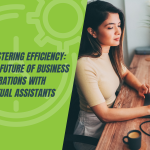 The Future of Business Operations with Virtual Assistants