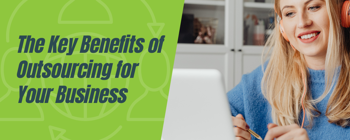 The Key Benefits of Outsourcing for Your Business