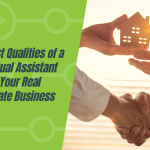 Best Qualities of a Virtual Assistant for Your Real Estate Business